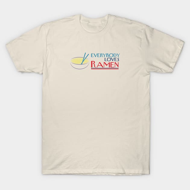 Everybody Loves Ramen T-Shirt by TommyArtDesign